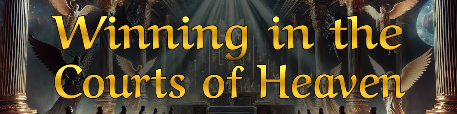 Winning in the Courts of Heaven: The Teaching Explained banner — click to open navigation menu