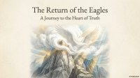 The Return Of The Eagles A Journey To Truth Slide 001