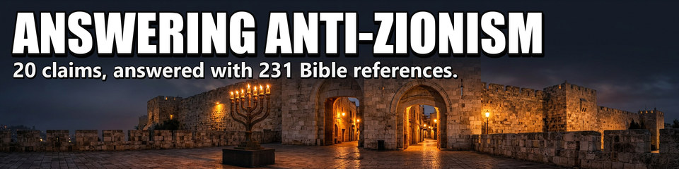 Answering Anti-Zionism: 20 claims, answered with 231 Bible references.