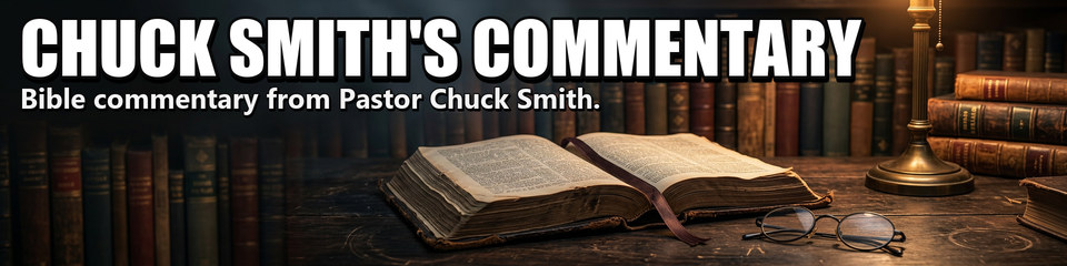 Chuck Smith's Commentary: Bible commentary from Pastor Chuck Smith.