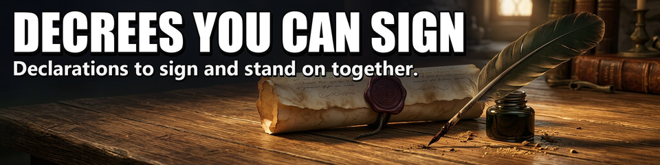 Decrees You Can Sign: Declarations to sign and stand on together.