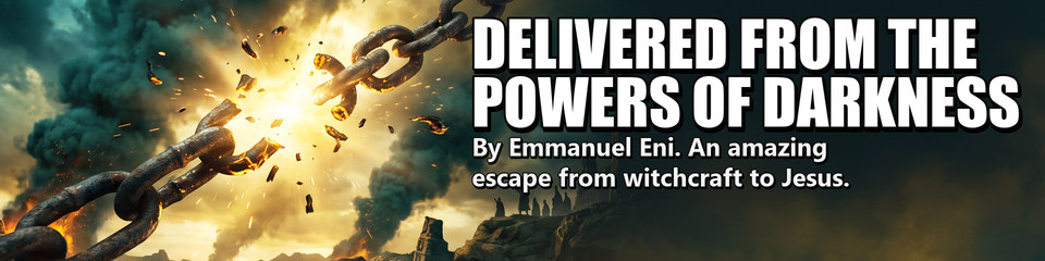Delivered from the Powers of Darkness: By Emmanuel Eni. An amazing escape from witchcraft to Jesus.
