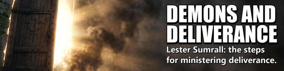 Demons and Deliverance: Lester Sumrall: the steps for ministering deliverance.