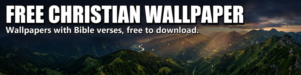 Free Christian Wallpaper: Wallpapers with Bible verses, free to download.
