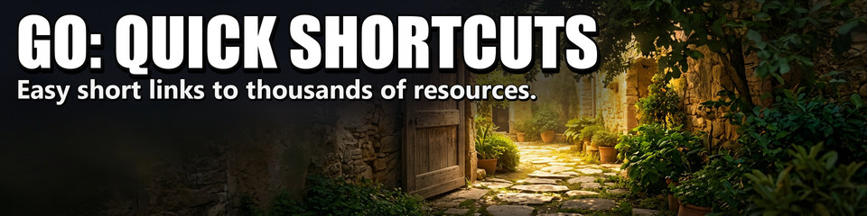 GO: Quick Shortcuts: Easy short links to thousands of resources.