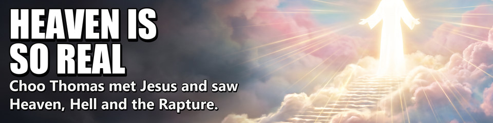 Heaven Is So Real: Choo Thomas met Jesus and saw Heaven, Hell and the Rapture.
