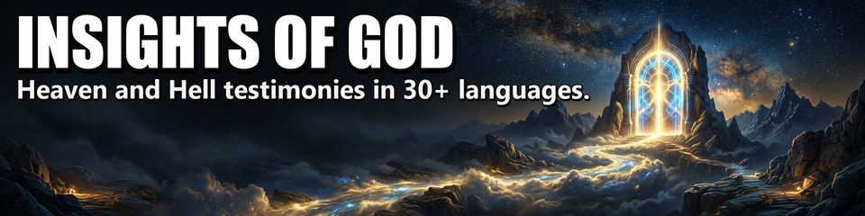 Insights of God: Heaven and Hell testimonies in 30+ languages.