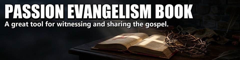 Passion Evangelism Book: A great tool for witnessing and sharing the gospel.